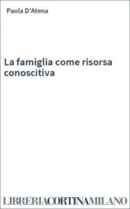 La famiglia come risorsa conoscitiva
