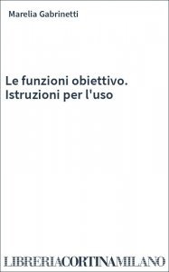 Le funzioni obiettivo. Istruzioni per l'uso