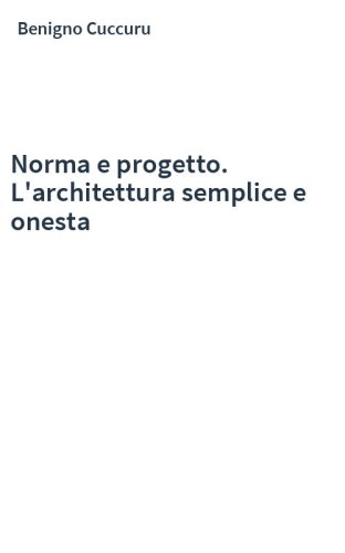 Norma e progetto. L'architettura semplice e onesta