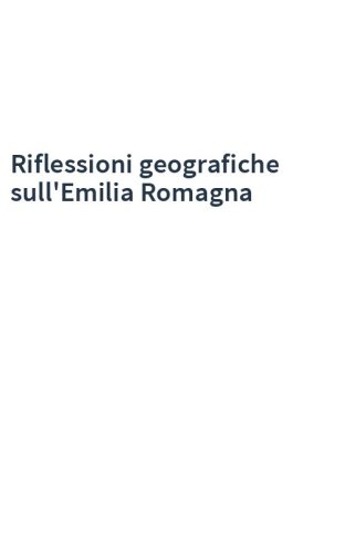 Riflessioni geografiche sull'Emilia Romagna