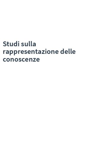Studi sulla rappresentazione delle conoscenze