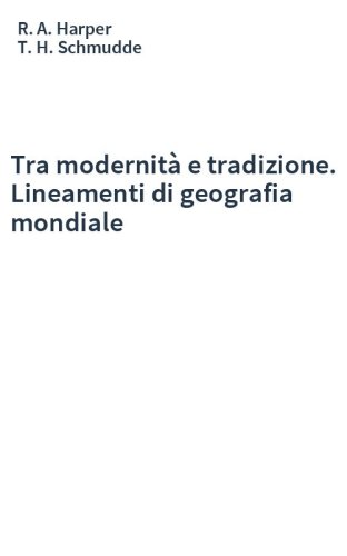Tra modernità e tradizione. Lineamenti di geografia mondiale