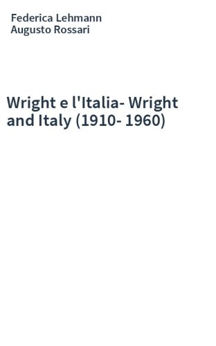 Wright e l'Italia-Wright and Italy (1910-1960)