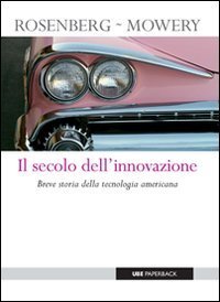Il secolo dell'innovazione. Breve storia della tecnologia americana