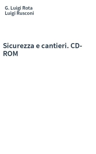 Sicurezza e cantieri. CD-ROM