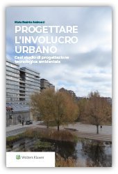 Progettare l'involucro urbano. Casi studio di progettazione tecnologica ambientale