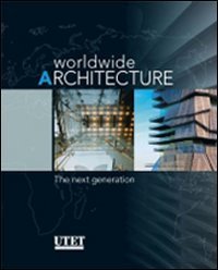 Worldwide architecture. The next generation