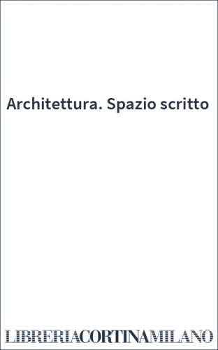 Architettura. Spazio scritto