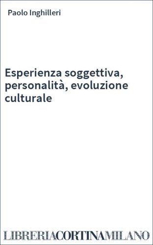 Esperienza soggettiva, personalità, evoluzione culturale