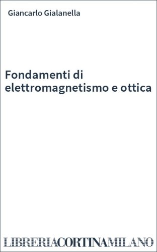 Fondamenti di elettromagnetismo e ottica