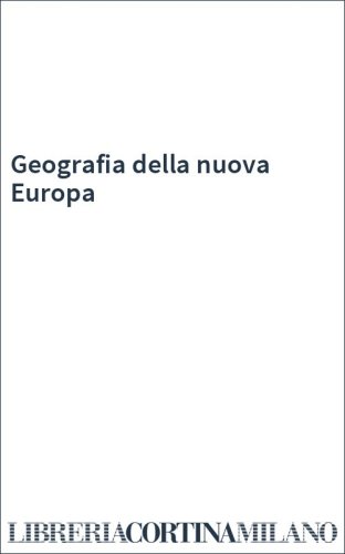 Geografia della nuova Europa