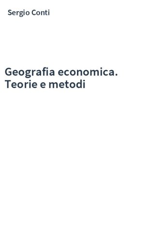 Geografia economica. Teorie e metodi