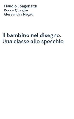 Il bambino nel disegno. Una classe allo specchio