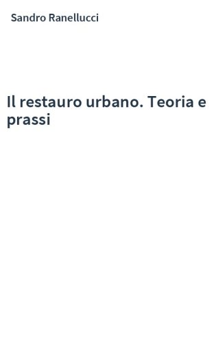 Il restauro urbano. Teoria e prassi