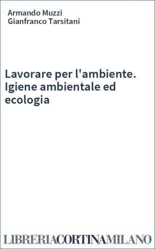 Lavorare per l'ambiente. Igiene ambientale ed ecologia