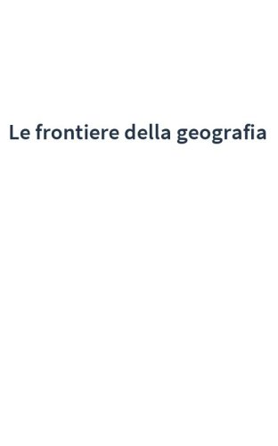 Le frontiere della geografia