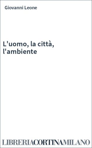 L'uomo, la città, l'ambiente