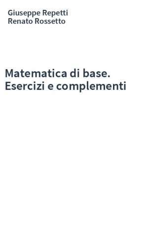 Matematica di base. Esercizi e complementi