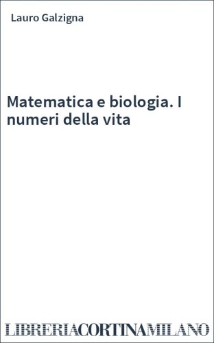 Matematica e biologia. I numeri della vita
