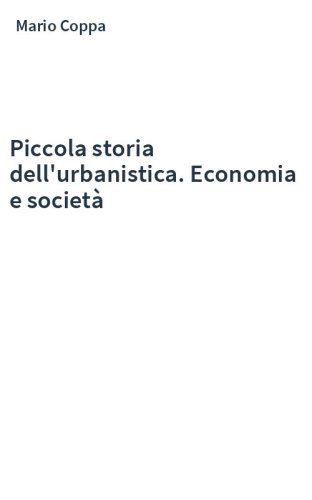 Piccola storia dell'urbanistica. Economia e società