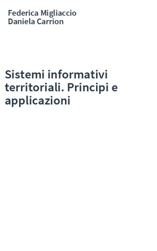Sistemi informativi territoriali. Principi e applicazioni