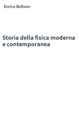 Storia della fisica moderna e contemporanea