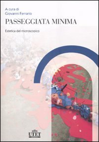 Passeggiata minima. Estetica del microscopico
