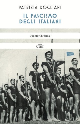 Il fascismo degli italiani. Una storia sociale