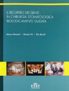 Il recupero dei denti in chirurgia stomatologica  biologica guidata