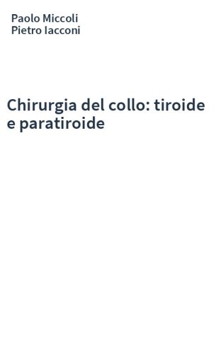 Chirurgia del collo: tiroide e paratiroide