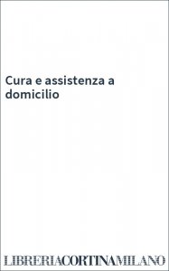 Cura e assistenza a domicilio