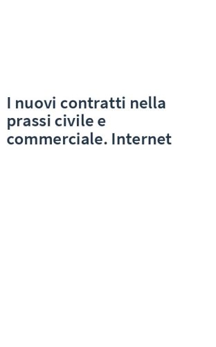 I nuovi contratti nella prassi civile e commerciale. Internet