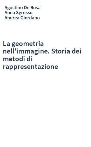 La geometria nell'immagine. Storia dei metodi di rappresentazione