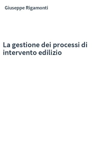 La gestione dei processi di intervento edilizio