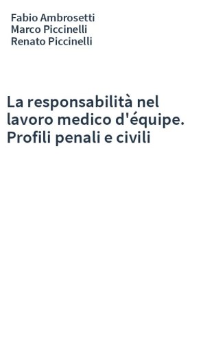 La responsabilità nel lavoro medico d'équipe. Profili penali e civili