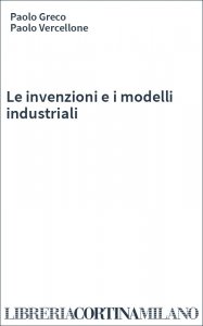 Le invenzioni e i modelli industriali