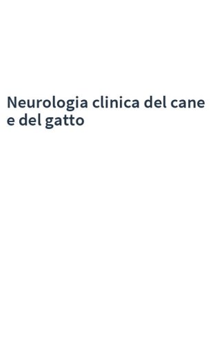 Neurologia clinica del cane e del gatto