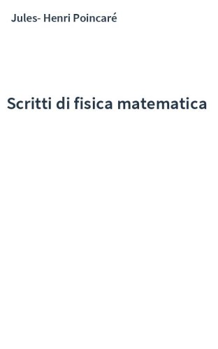 Scritti di fisica matematica