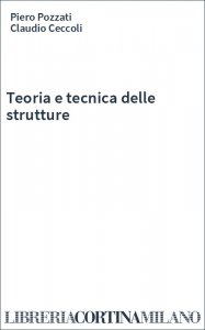 Teoria e tecnica delle strutture