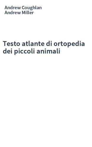Testo atlante di ortopedia dei piccoli animali