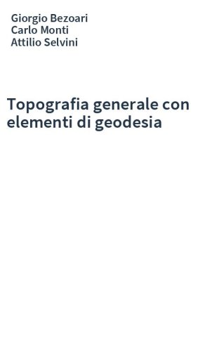 Topografia generale con elementi di geodesia