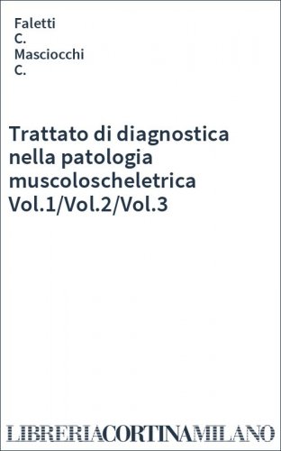 Trattato di diagnostica nella patologia muscoloscheletrica Vol.1/Vol.2/Vol.3