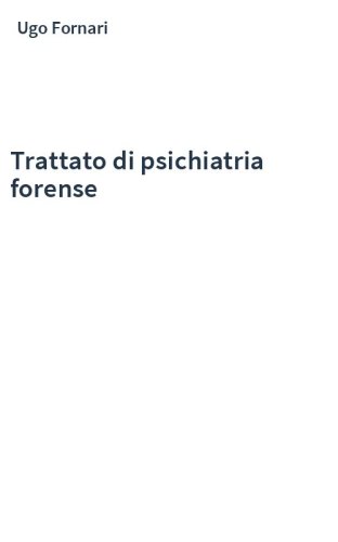 Trattato di psichiatria forense