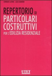 Repertorio di particolari costruttivi per l'edilizia residenziale