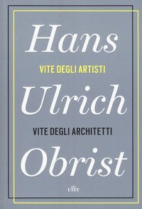 Vite degli artisti, vite degli architetti