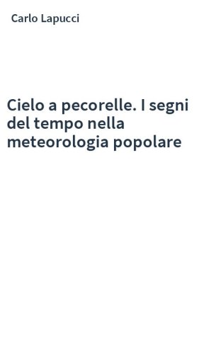 Cielo a pecorelle. I segni del tempo nella meteorologia popolare