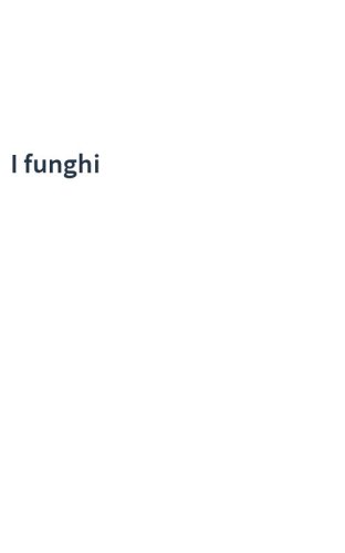 I funghi