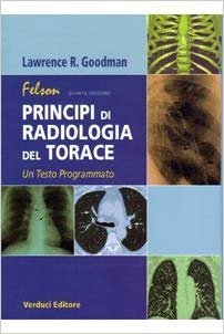 Felson. Principi di radiologia del torace. Un testo programmato