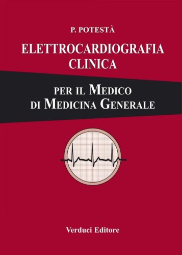 Elettrocardiografia clinica per il medico di medicina generale
