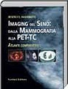 Imaging del seno: dalla mammografia alla PET-TC. Atlante comparativo